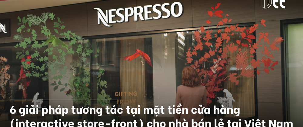 Cover image for 6 giải pháp tương tác tại mặt tiền cửa hàng (interactive store-front) cho nhà bán lẻ tại Việt Nam